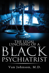 The Legal Lynching of a Black Psychiatrist