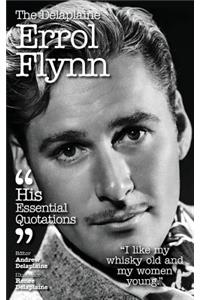 The Delaplaine Errol Flynn - His Essential Quotations