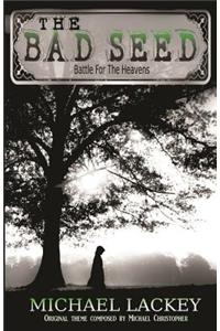 The Bad Seed: Battle for the Heavens