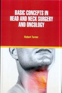 BASIC CONCEPTS IN HEAD AND NECK SURGERY AND ONCOLOGY (HB 2021)