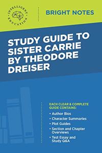 Study Guide to Sister Carrie by Theodore Dreiser