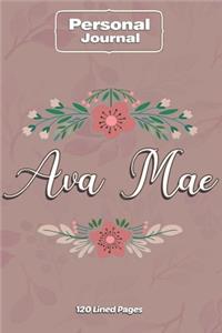 Ava Mae Notebook Journal Personal Diary Personalized Name 120 pages Lined (6x9 inches) (15x23cm)