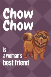 Chow Chow is a woman's Best Friend