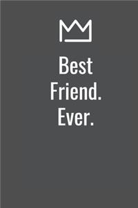 Best Friend. Ever.