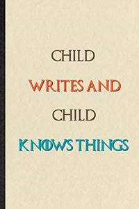 Child Writes And Child Knows Things