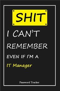 SHIT! I Can't Remember EVEN IF I'M A IT Manager