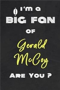 I'm a Big Fan of Gerald McCoy Are You ? - Notebook for Notes, Thoughts, Ideas, Reminders, Lists to do, Planning(for Football Americain lovers, Rugby gifts)