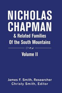 Nicholas Chapman & Related Families of the South Mountains