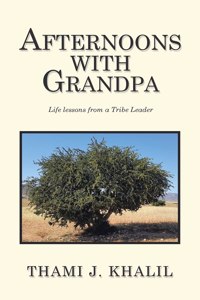 Afternoons with Grandpa: Life Lessons from a Tribe Leader