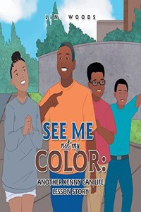 See Me Not My Color