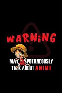 Warning may spontaneously start talking about anime