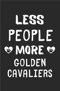 Less People More Golden Cavaliers