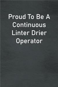 Proud To Be A Continuous Linter Drier Operator