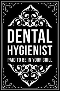 Dental Assistant Paid to Be in Your Grill