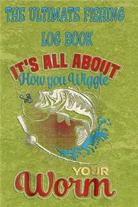 The Ultimate Fishing Log Book
