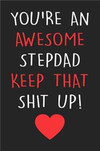 You're An Awesome Stepdad Keep That Shit Up!