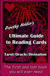 Dorothy Holder's Ultimate Guide to Reading Cards