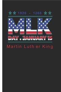 M L K January 15 Martin Luther King Day 1926 - 1968
