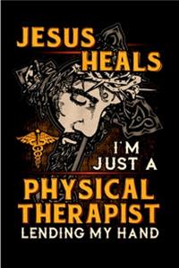 Jesus Heals I'm just a physical therapist lending my hand