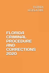 Florida Criminal Procedure and Corrections 2020