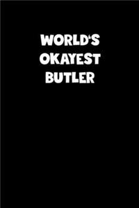 World's Okayest Butler Notebook - Butler Diary - Butler Journal - Funny Gift for Butler
