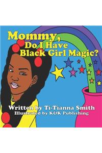Mommy, Do I Have Black Girl Magic?