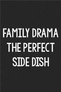 Family Drama the Perfect Side Dish