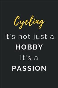 Cycling It's not just a Hobby It's a Passion
