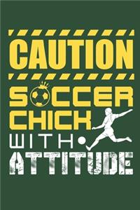 Caution Soccer Chick with Attitude