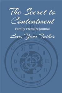 The Secret to Contentment - Family Treasure Journal Love, Your Father
