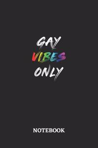 GAY VIBES ONLY Notebook