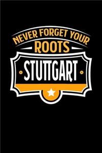 Stuttgart Never Forget your Roots