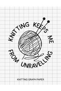 Knitting Keeps Me from Unravelling Knitting Graph Paper