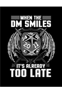 When the DM Smiles It's Already Too Late