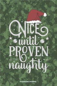 NICE UNTIL PROVEN NAUGHTY Notebook Journal