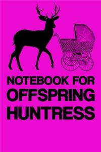 Notebook for Offspring Huntress