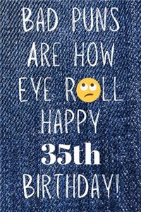 Bad Puns Are How Eye Roll Happy 35th Birthday