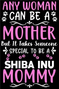 Any woman can be a mother Be a Shiba Inu mommy