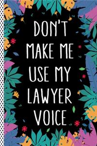 Don't Make Me Use My Lawyer Voice