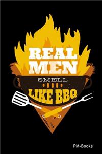 Real Man Smell Like Bbq