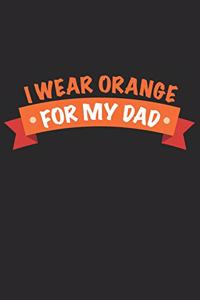 I wear orange for my Dad