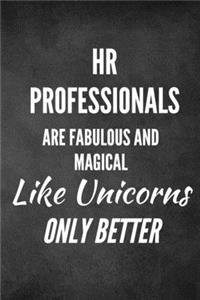HR Professionals Are Fabulous and Magical Like Unicorns Only Better