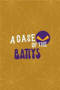 A Case Of The Battys