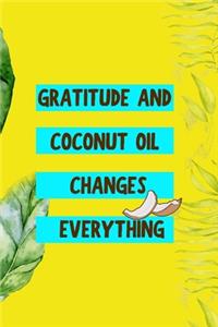 Gratitude And Coconut Oil Changes Everything