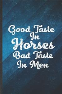 Good Taste in Horses Bad Taste in Men