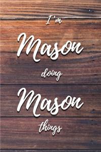 I'm Mason Doing Mason Things