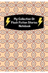 My Collection Of Flash Fiction Stories Notebook