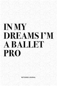 In My Dreams I'm A Ballet Pro