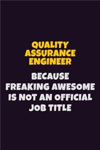 Quality Assurance Engineer, Because Freaking Awesome Is Not An Official Job Title