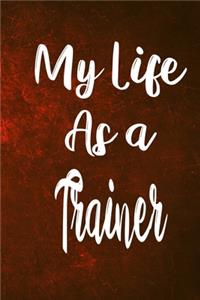 My Life as a Trainer